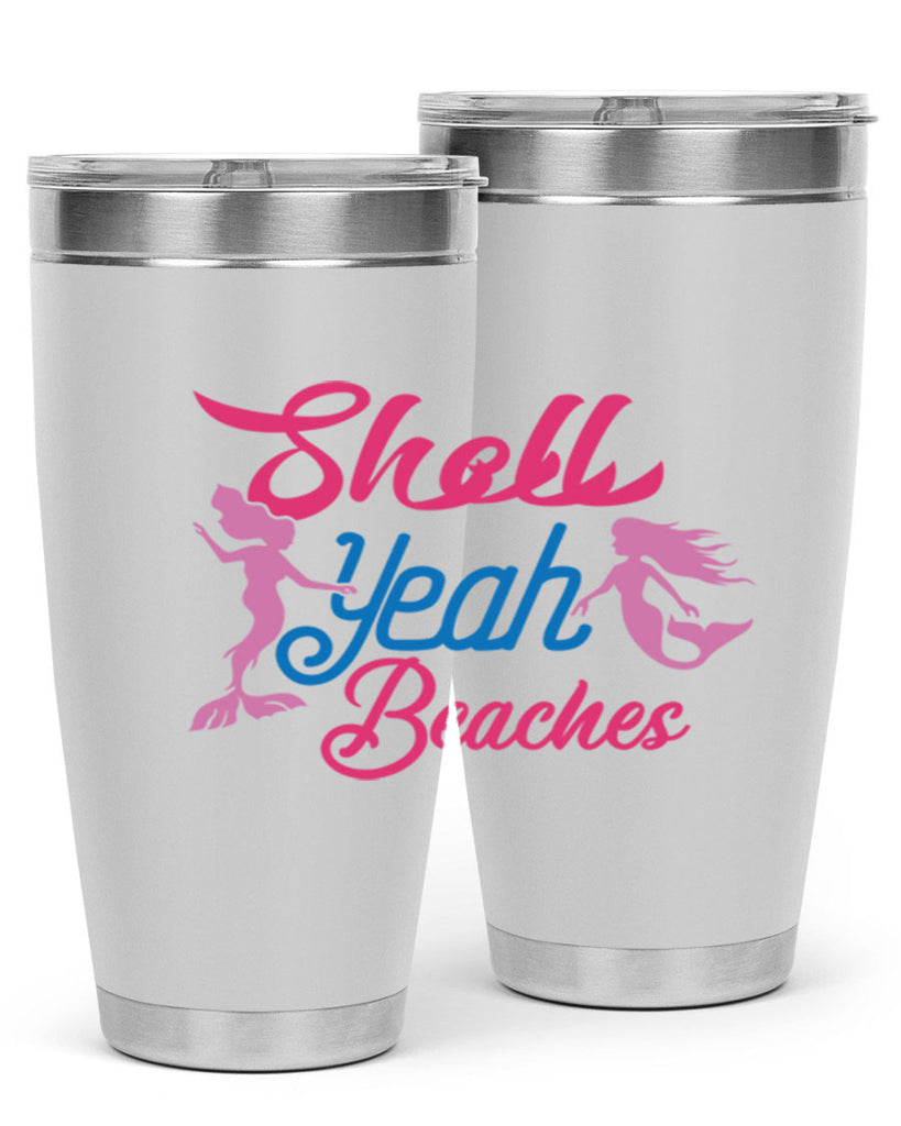 Shell Yeah Beaches 587#- mermaid- Tumbler