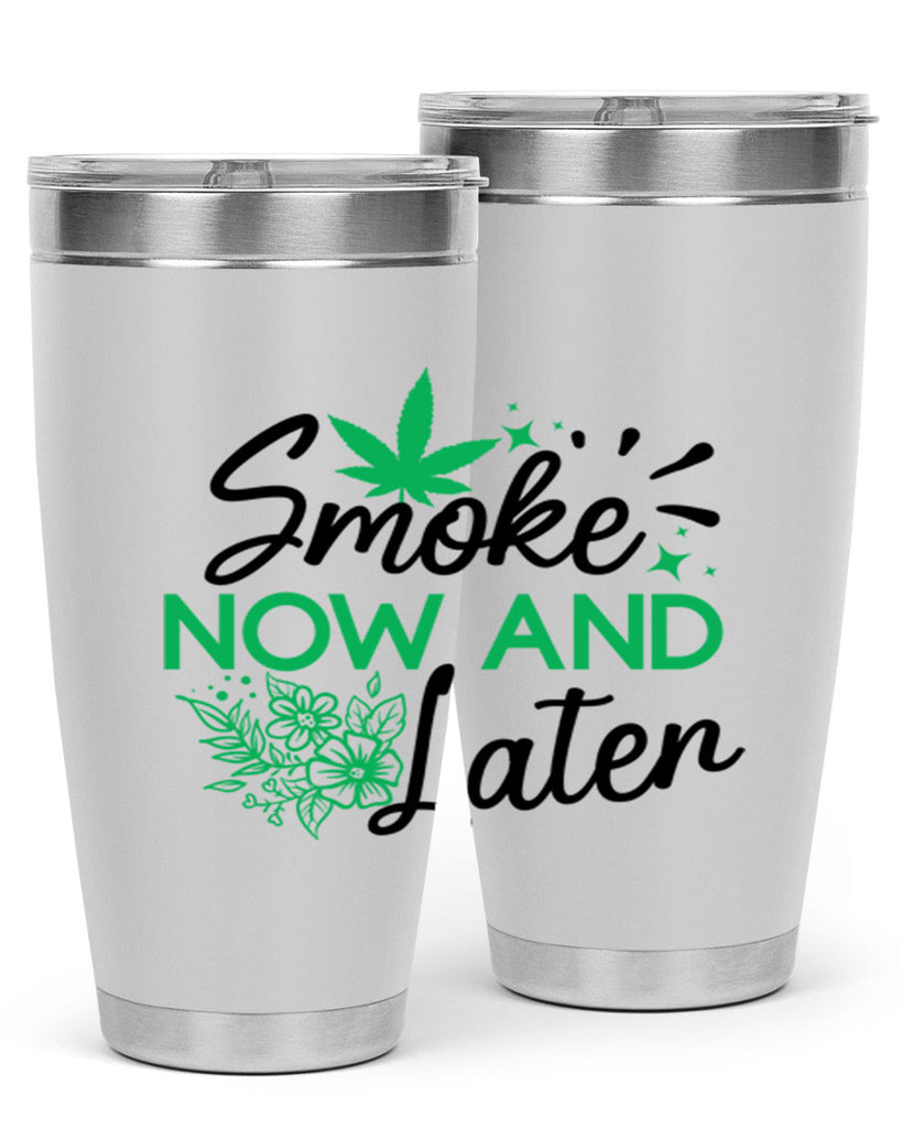 Smoke Now And Later 233#- marijuana- Tumbler