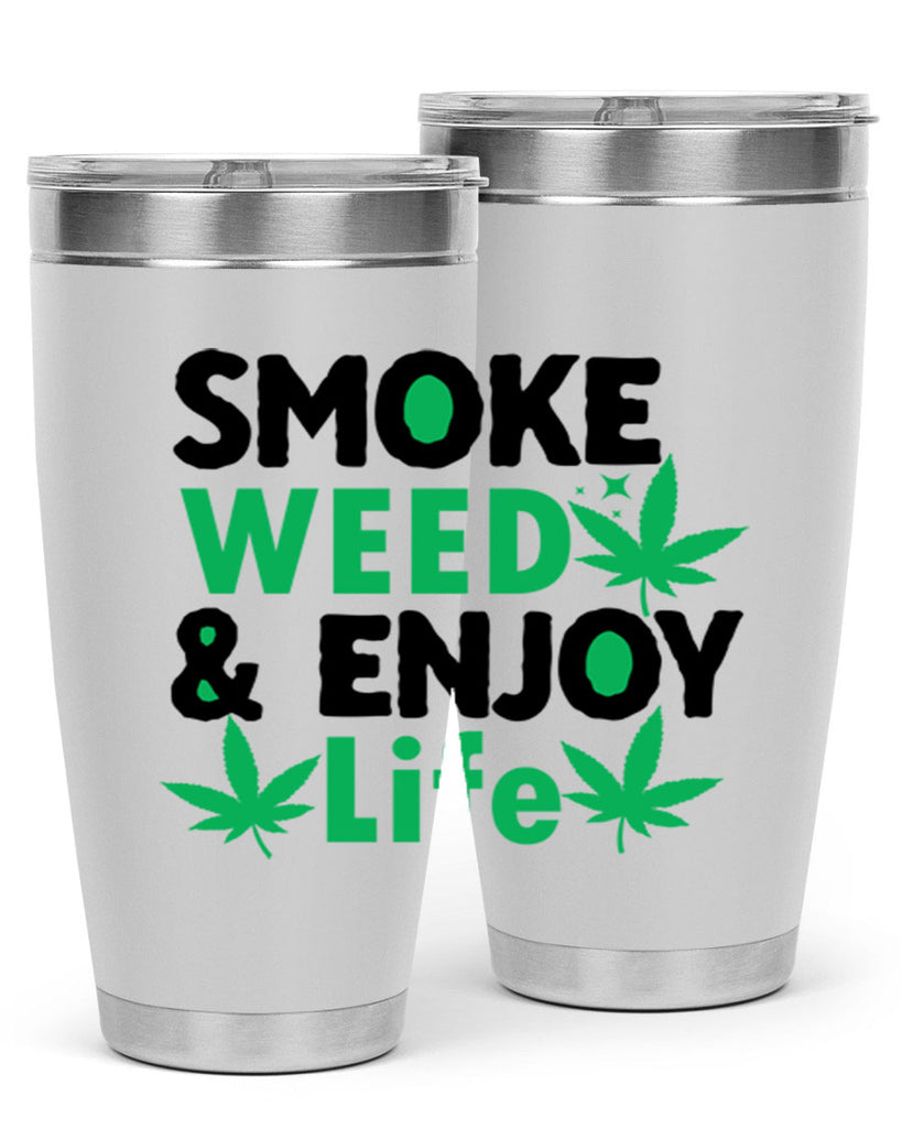 Smoke Weed Enjoy Life 235#- marijuana- Tumbler