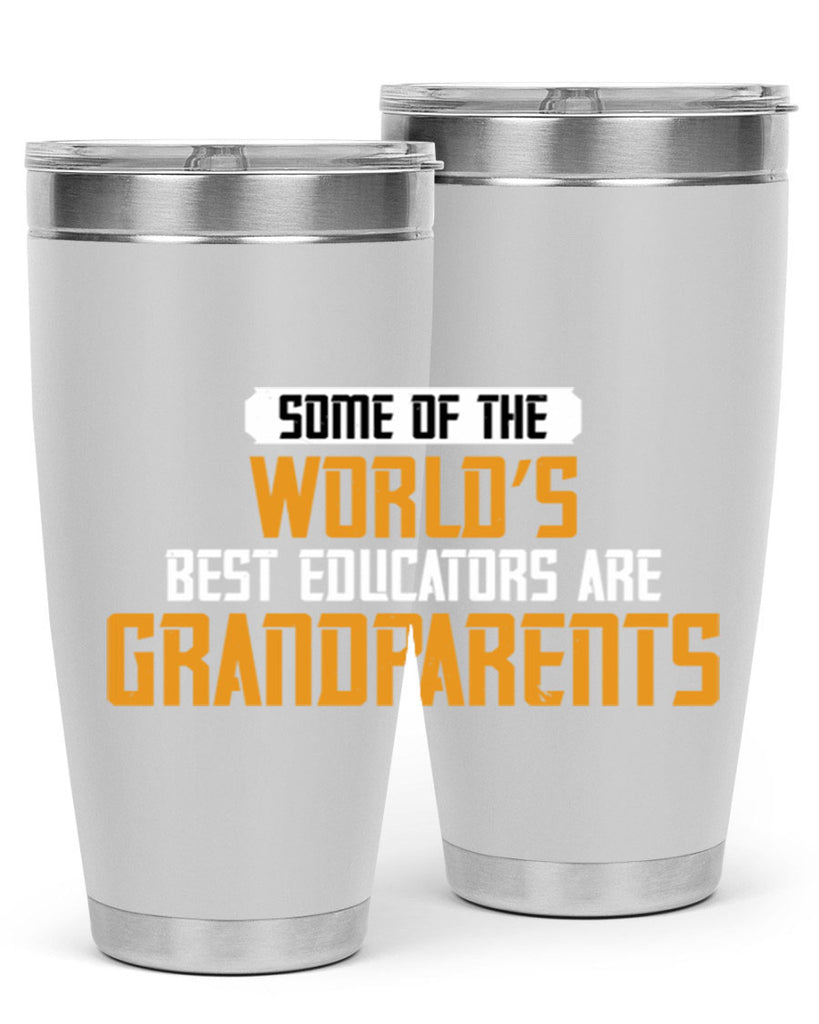 Some of the world’s best educators are grandparents 52#- grandma - nana- Tumbler