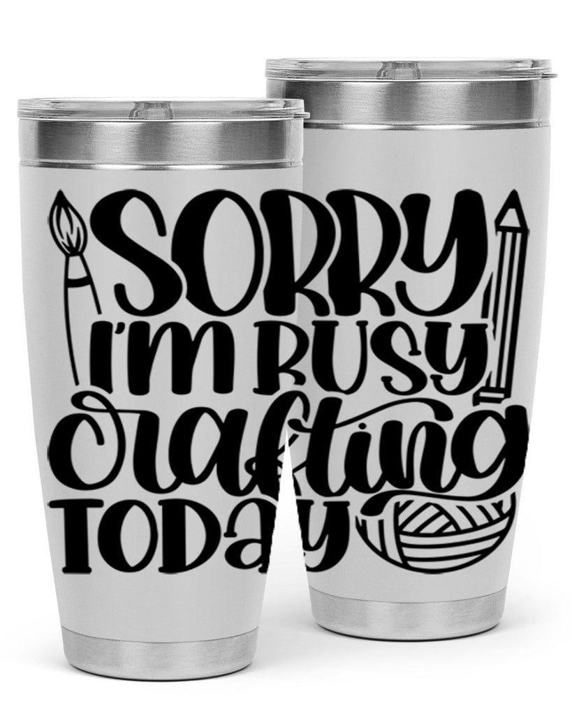 Sorry Im Busy Crafting Today 8#- crafting- Tumbler