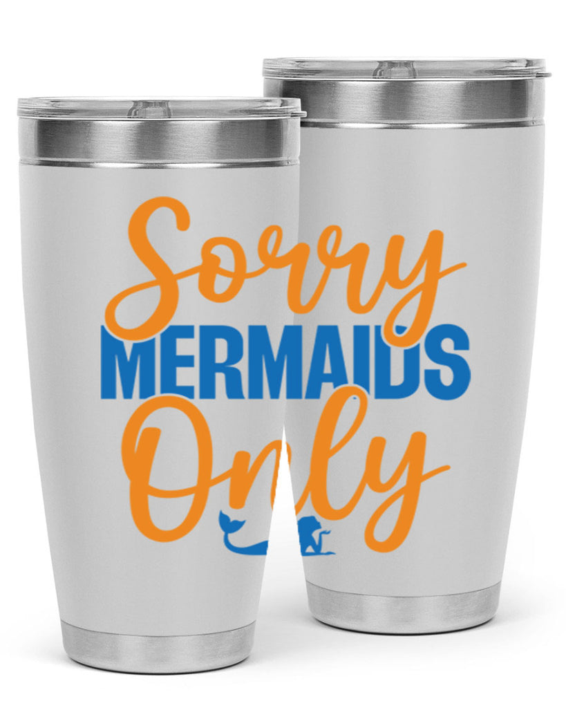 Sorry Mermaids Only 606#- mermaid- Tumbler