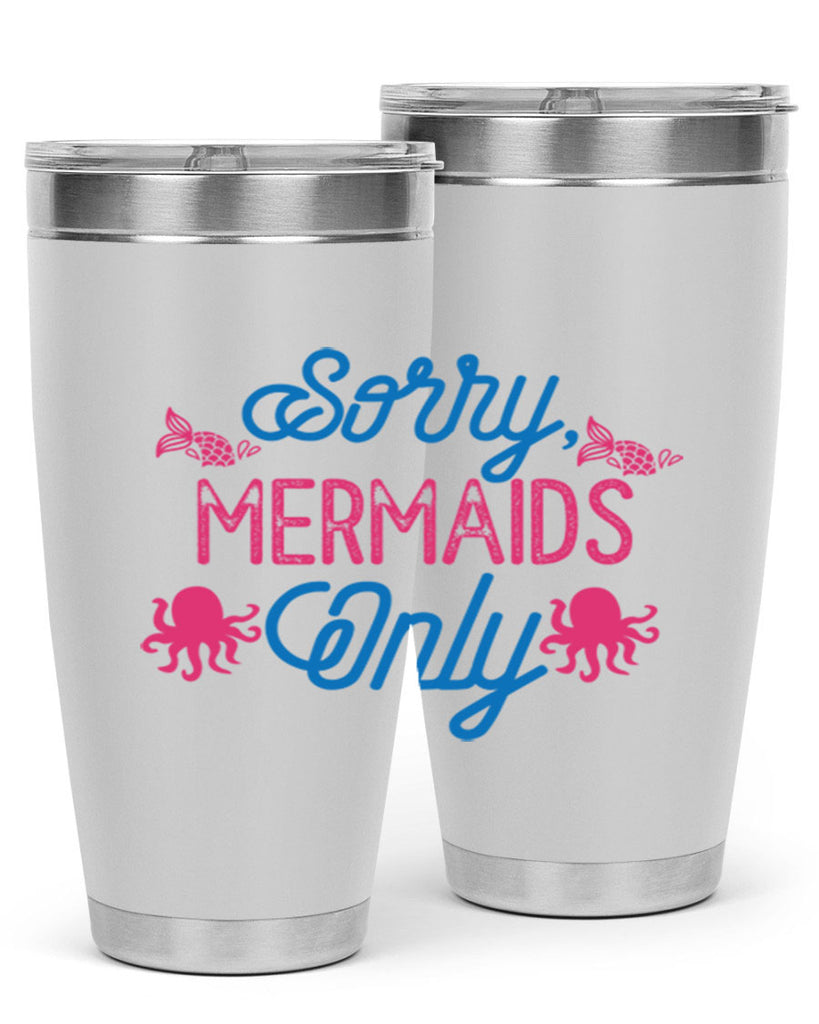 Sorry Mermaids Only 608#- mermaid- Tumbler