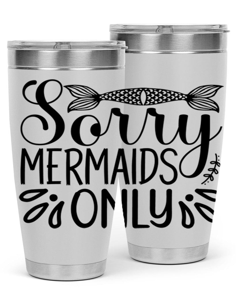 Sorry Mermaids Only 615#- mermaid- Tumbler