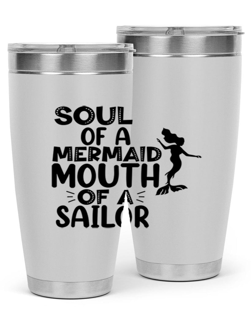 Soul Of A Mermaid Mouth Of A Sailor 620#- mermaid- Tumbler