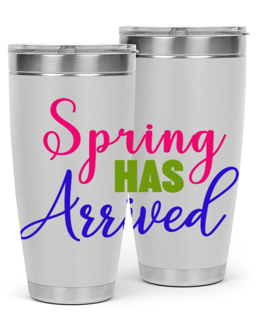 Spring Has Arrived 429#- spring- Tumbler