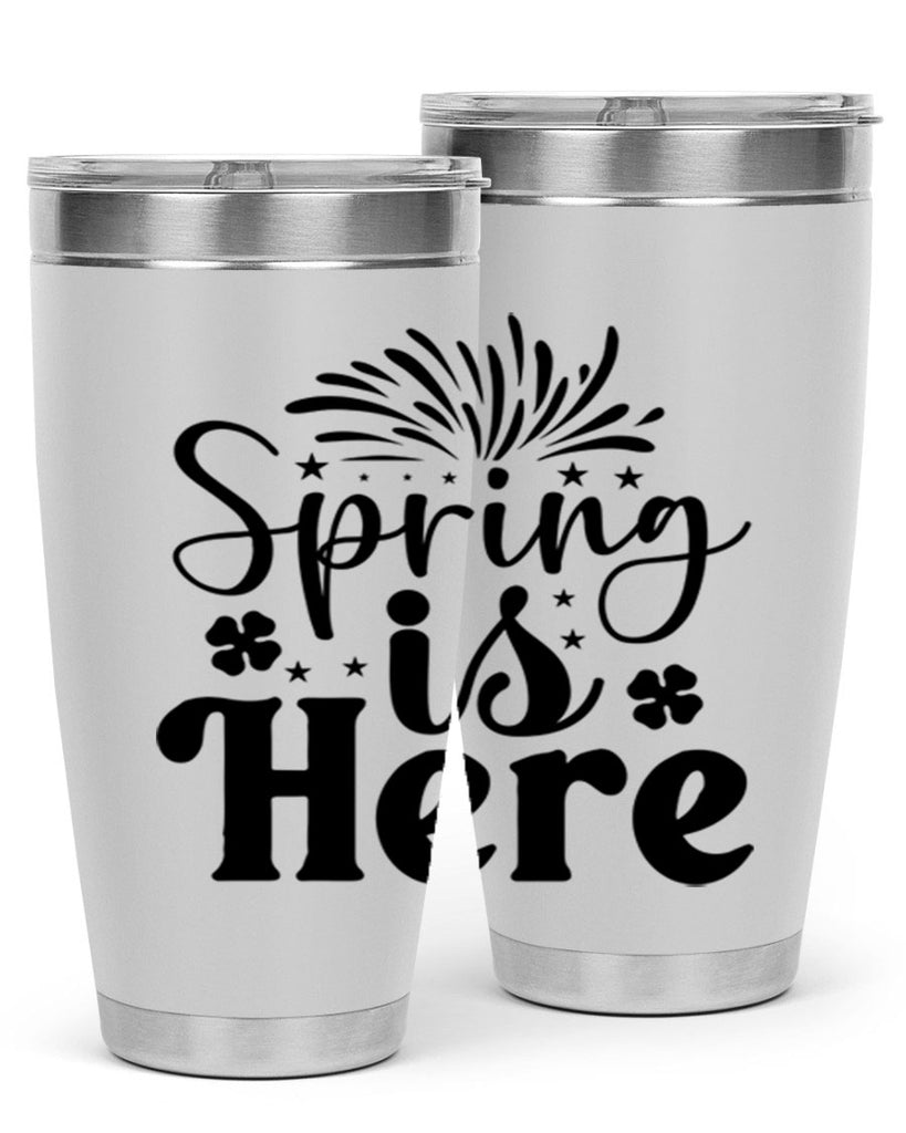 Spring Is Here 451#- spring- Tumbler