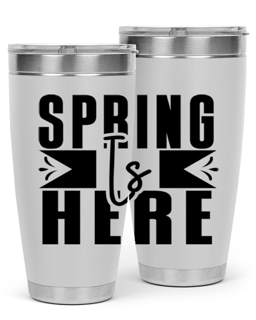 Spring Is Here 452#- spring- Tumbler
