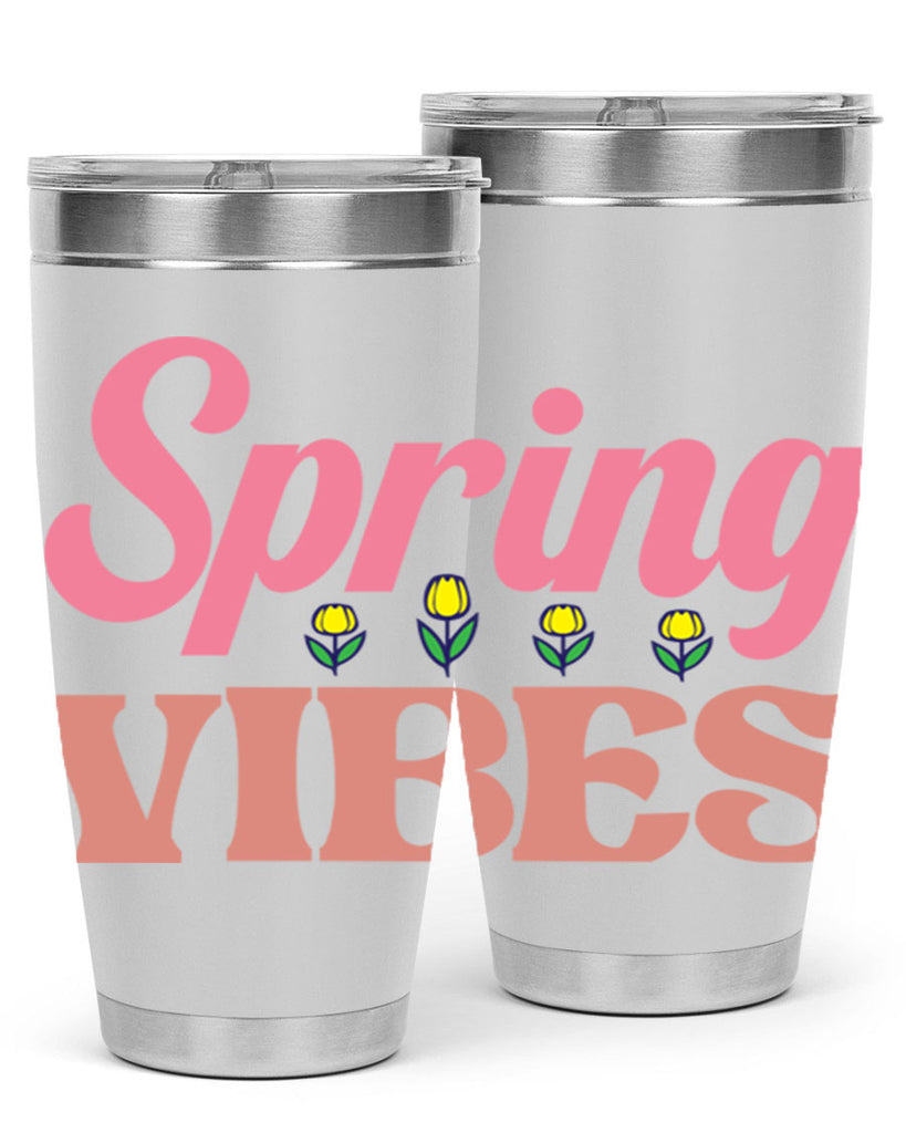 Spring Vibes  520#- spring- Tumbler