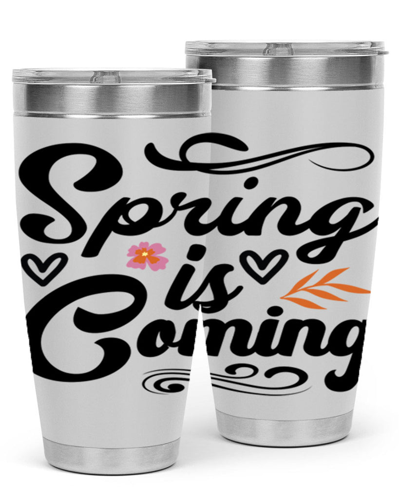 Spring is Coming  496#- spring- Tumbler