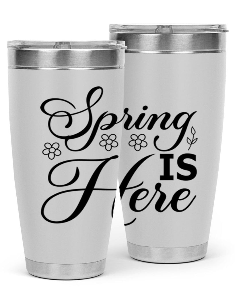 Spring is here  499#- spring- Tumbler