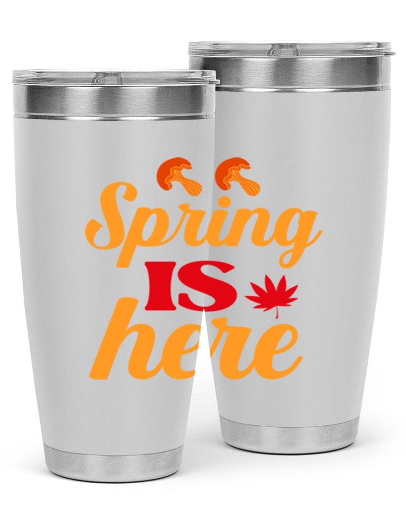 Spring is here 453#- spring- Tumbler