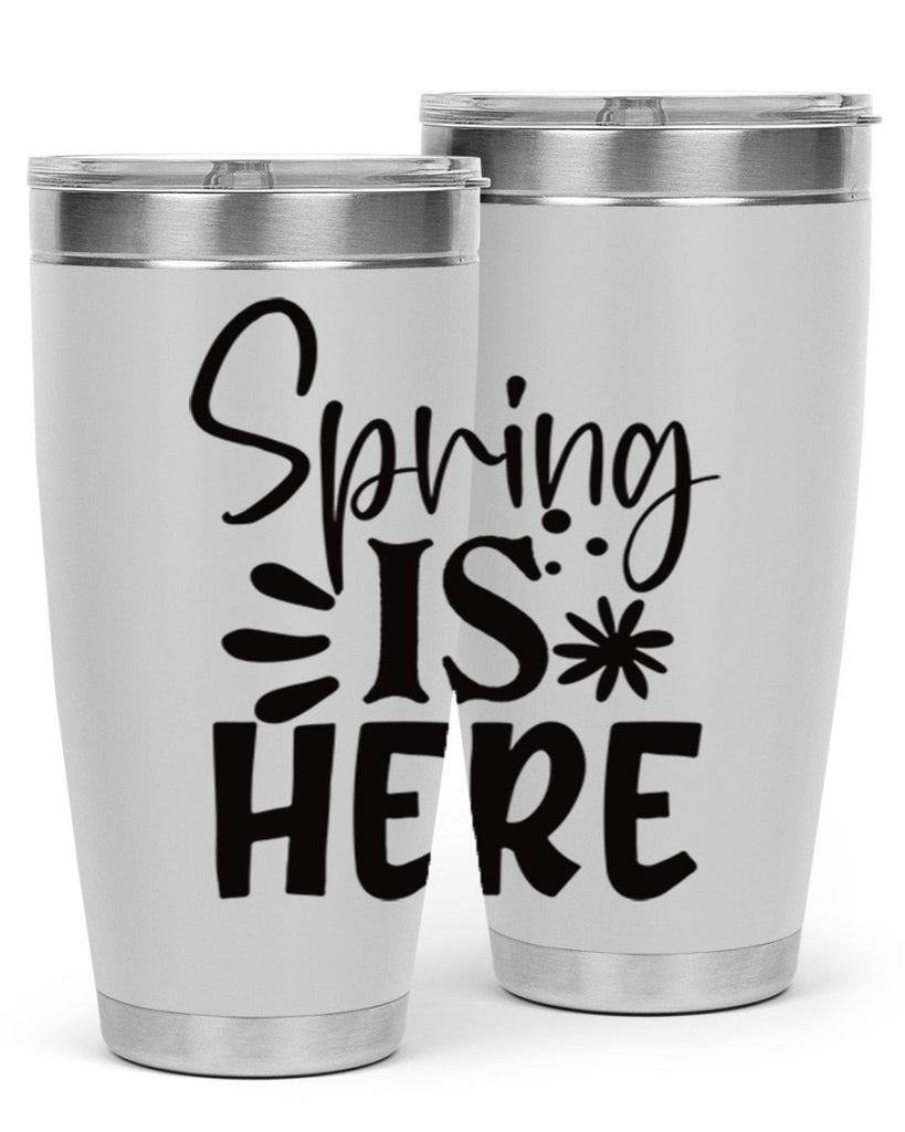 Spring is here 9#- spring- Tumbler