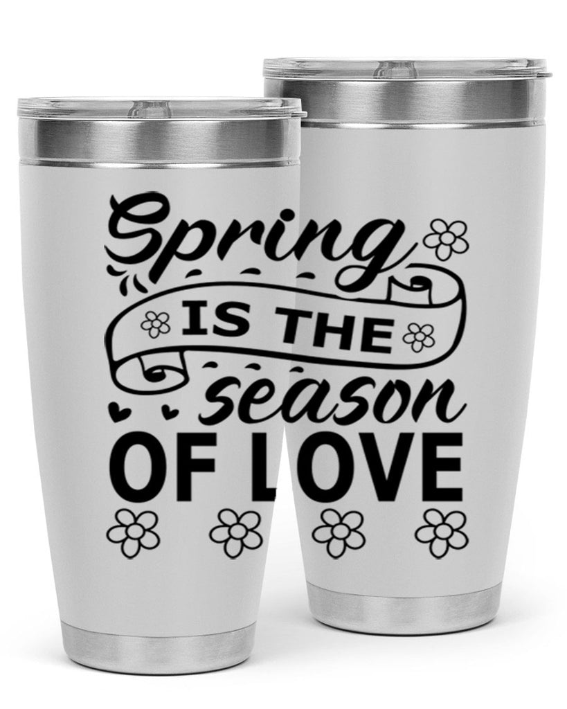 Spring is the season of 510#- spring- Tumbler