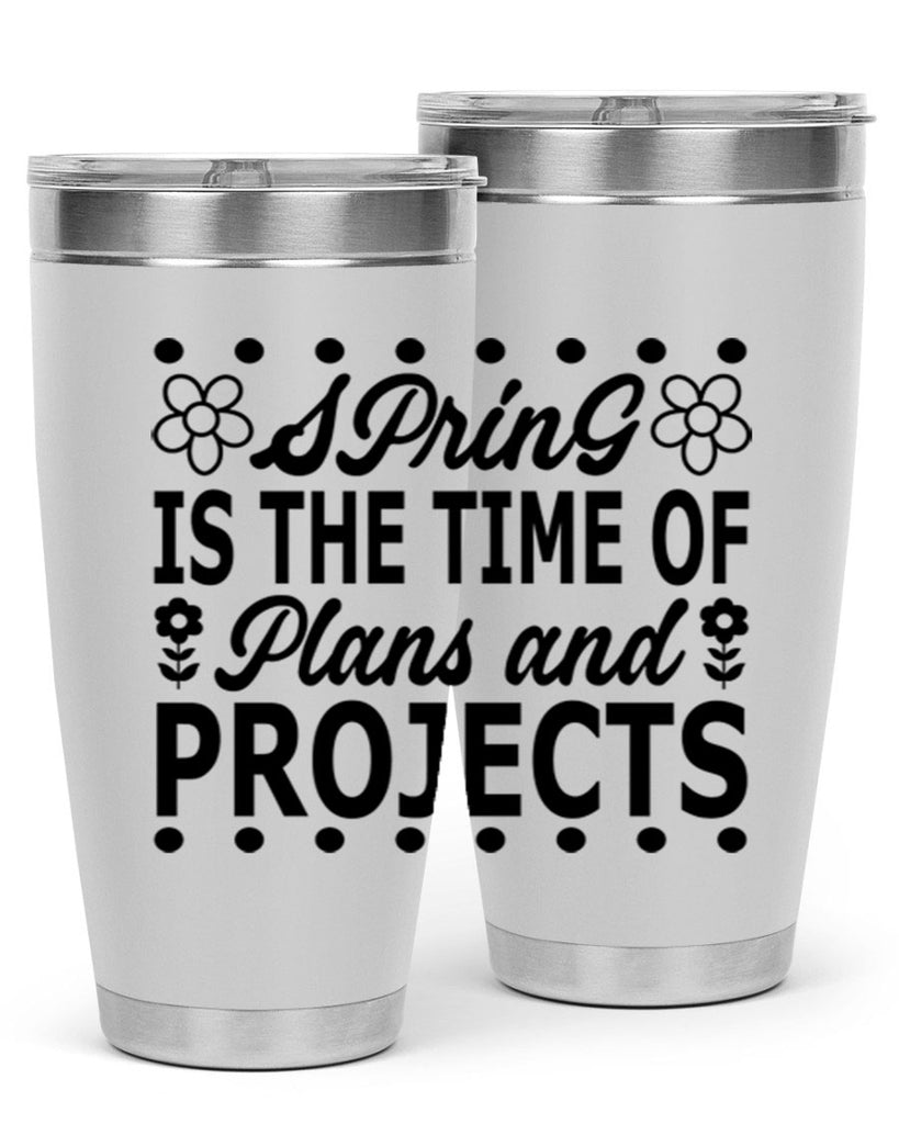 Spring is the time of 511#- spring- Tumbler