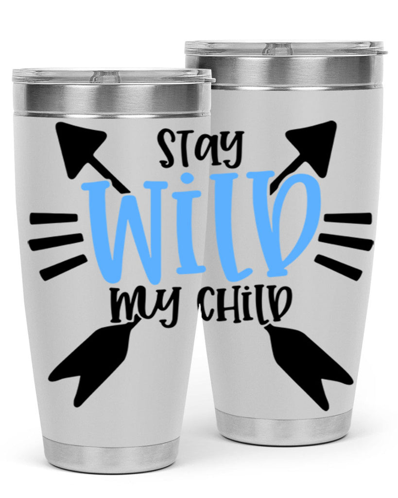 Stay Wild My Child Style 25#- baby- tumbler