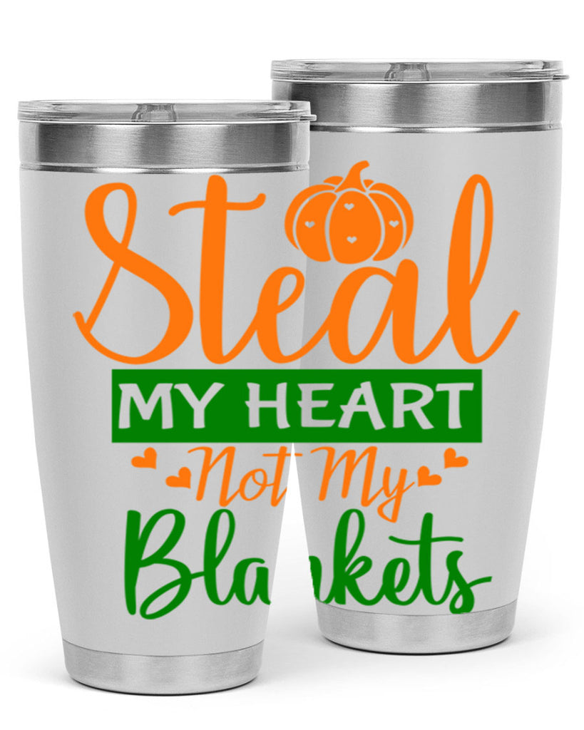 Steal My Heart Not My Blankets 576#- fall- Tumbler