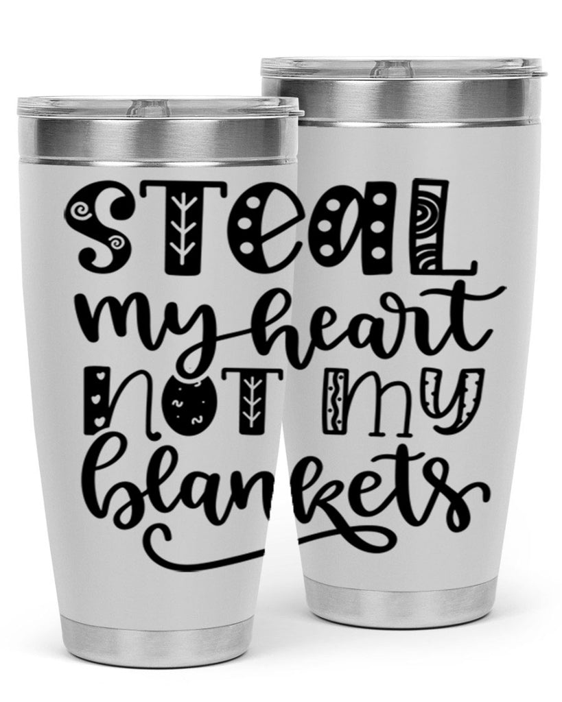 Steal My Heart Not My Blankets 577#- fall- Tumbler