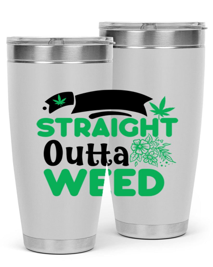 Straight Outta Weed 265#- marijuana- Tumbler