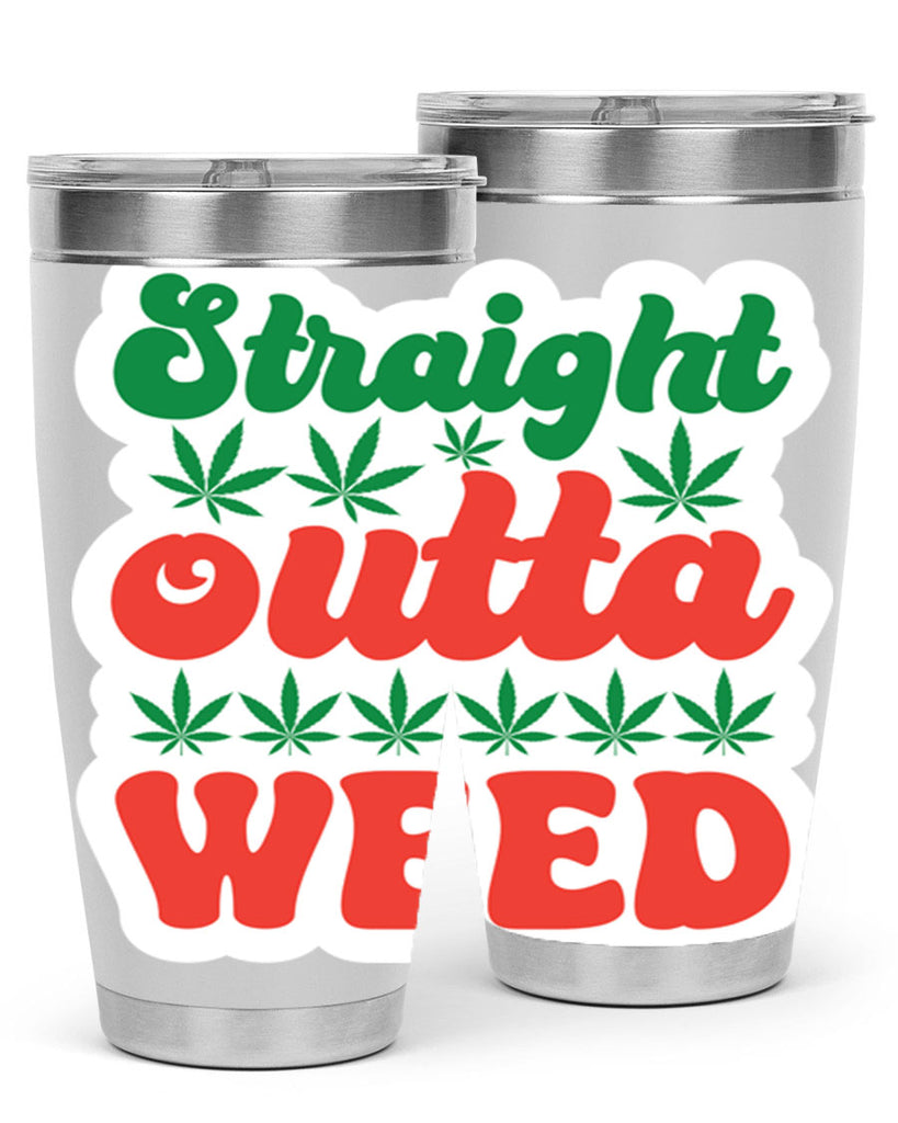 Straight Outta Weed 267#- marijuana- Tumbler