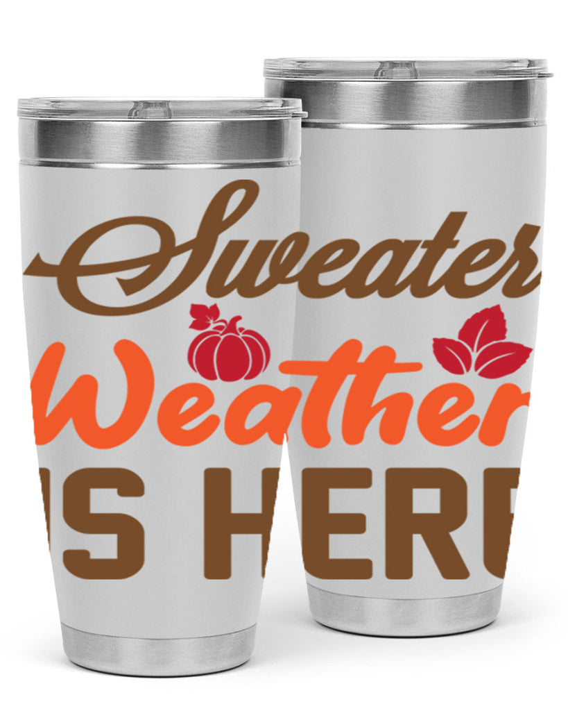Sweater Weather is Here 585#- fall- Tumbler