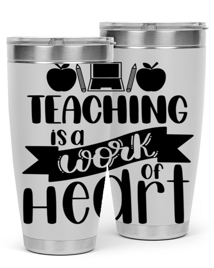 Teaching Is A Work Of Heart Style 42#- teacher- tumbler