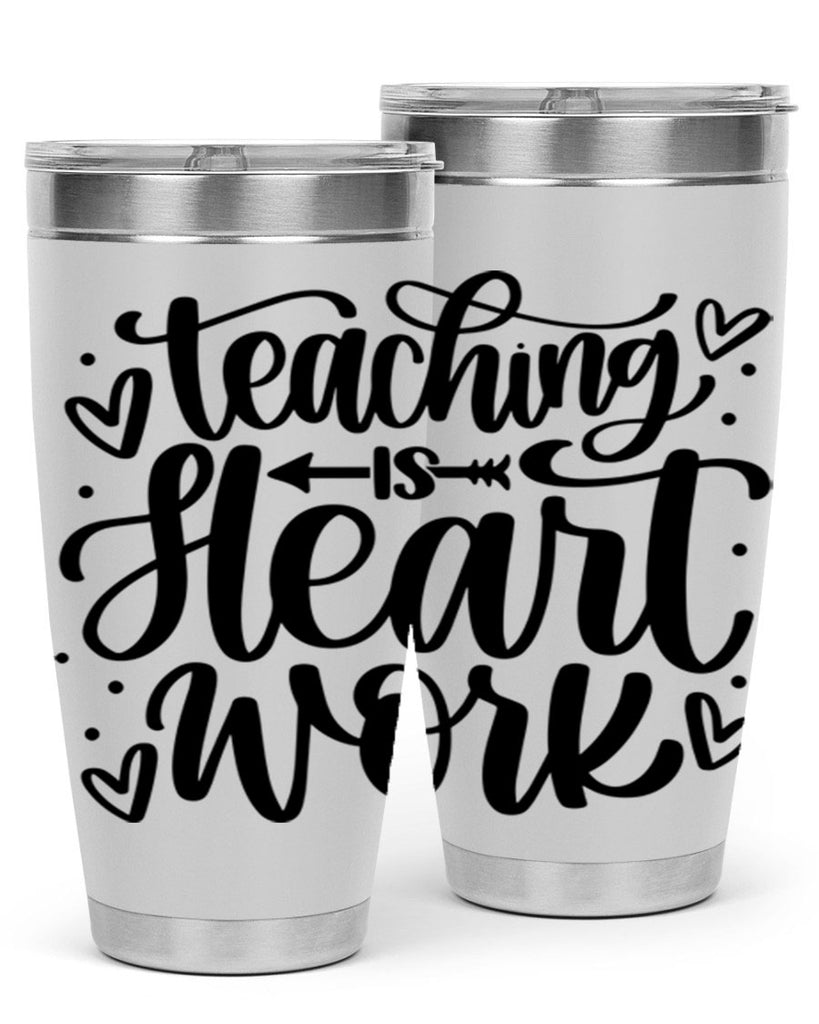 Teaching Is Heart Work Style 41#- teacher- tumbler