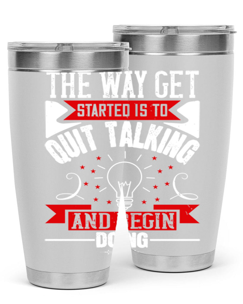 The Way Get Started Is To Quit Talking And Begin Doing Style 14#- motivation- Tumbler