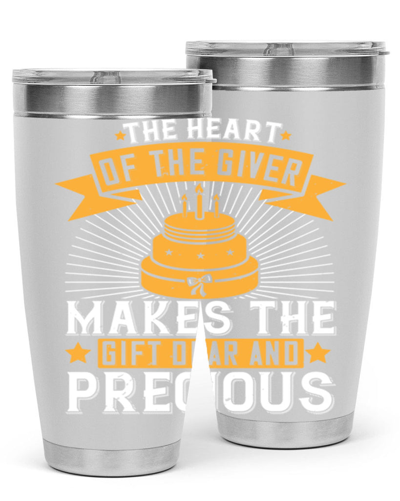 The heart of the giver makes the gift dear and precious Style 37#- birthday- tumbler