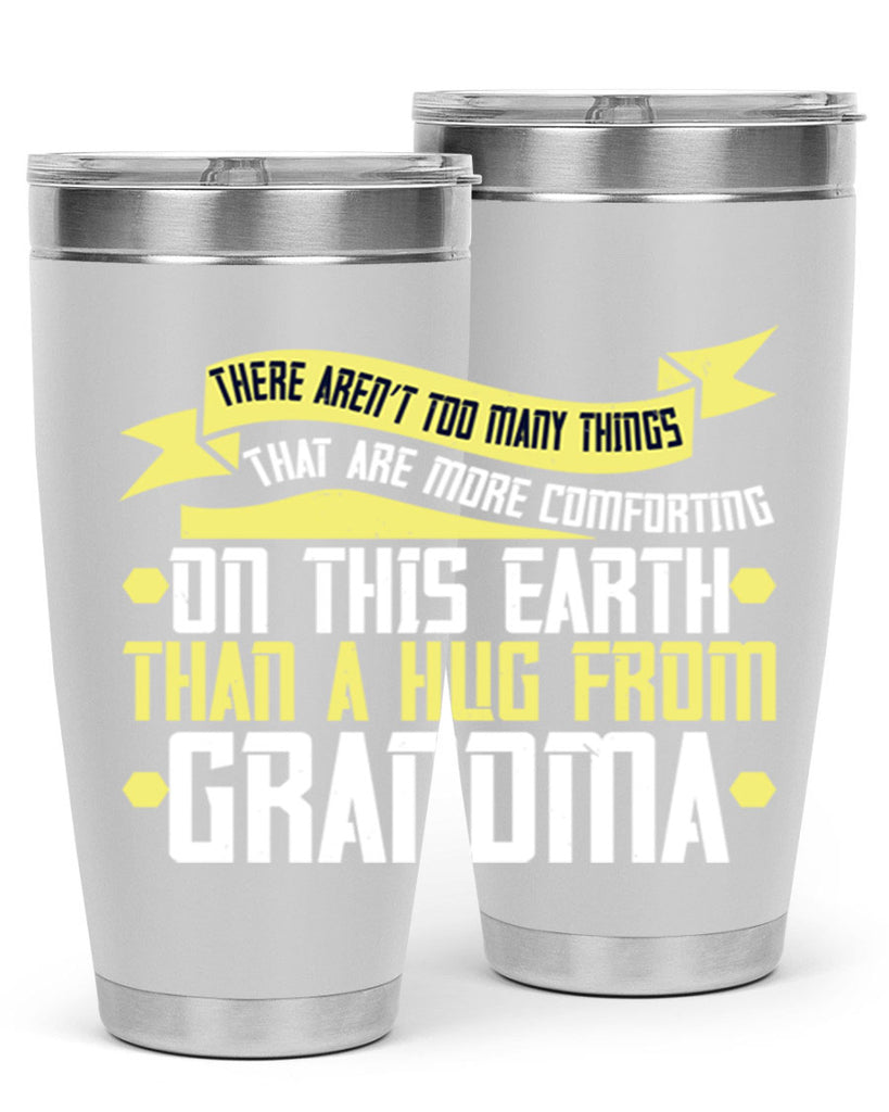 There aren’t too many things that are more comforting on this earth than a hug from grandma 50#- grandma - nana- Tumbler