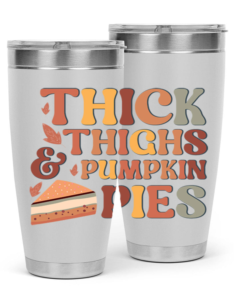 Thick Thighs And Pumpkin Pies 613#- fall- Tumbler