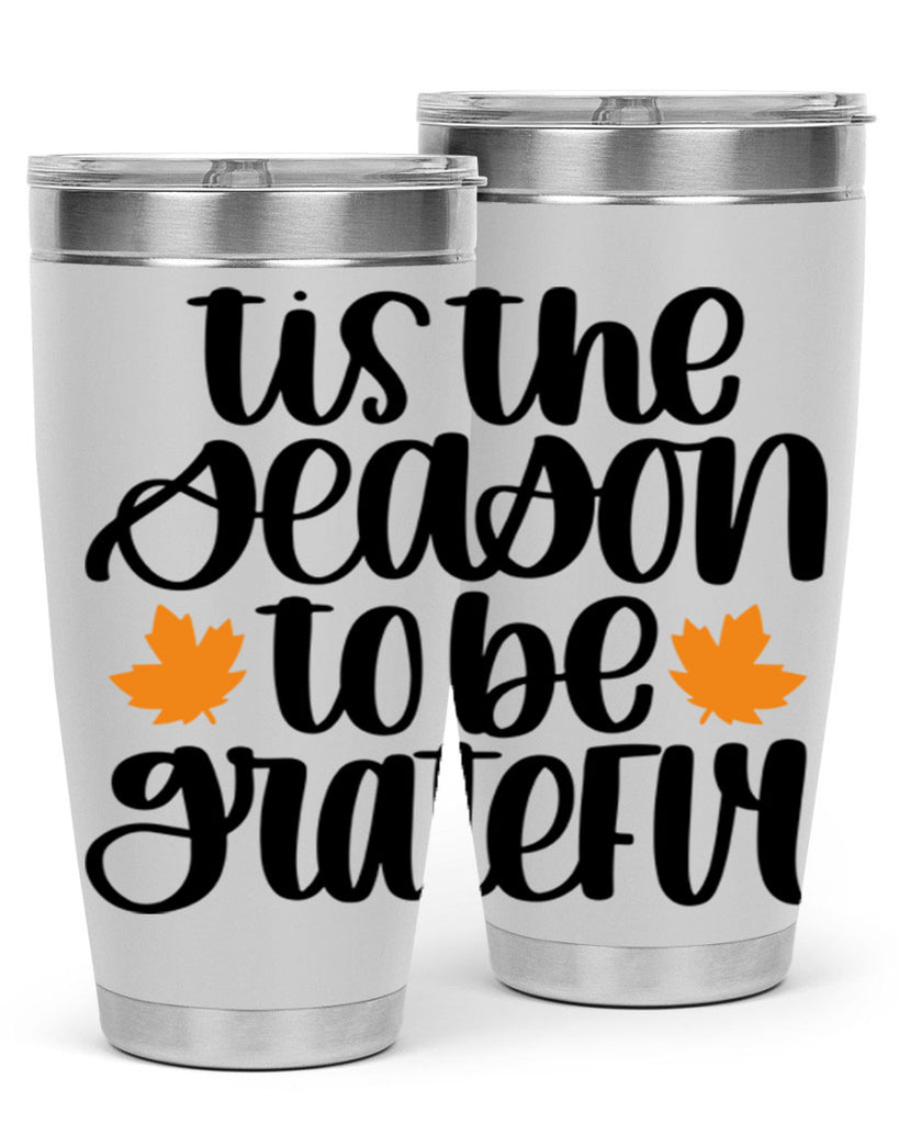 Tis The Season To Be Grateful 512#- fall- Tumbler