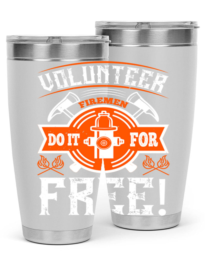 Volunteer firemen do it for free Style 14#- fire fighter- tumbler