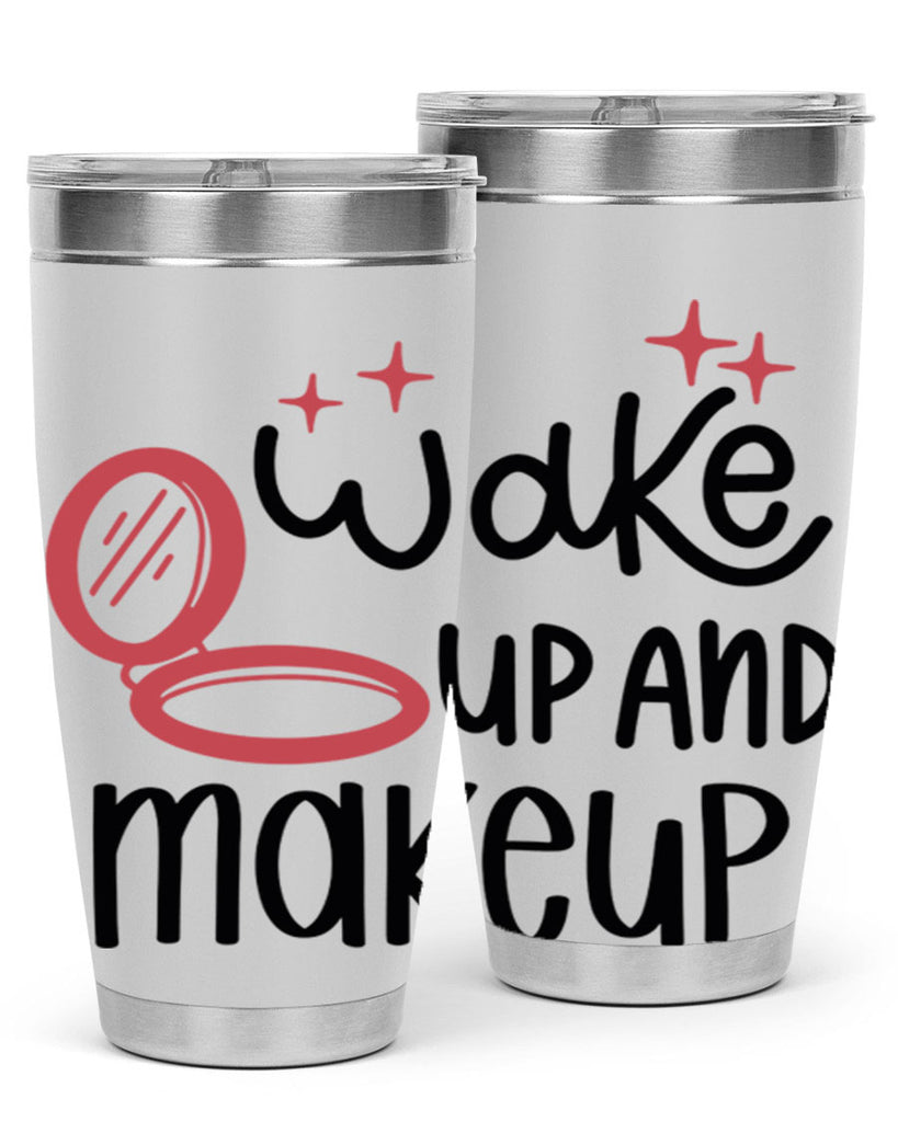 Wake up and Makeup Style 7#- make up- Tumbler