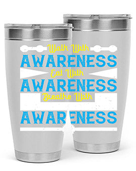 Walk with awareness Eat with awareness Breathe with awareness Style 9#- self awareness- Tumbler