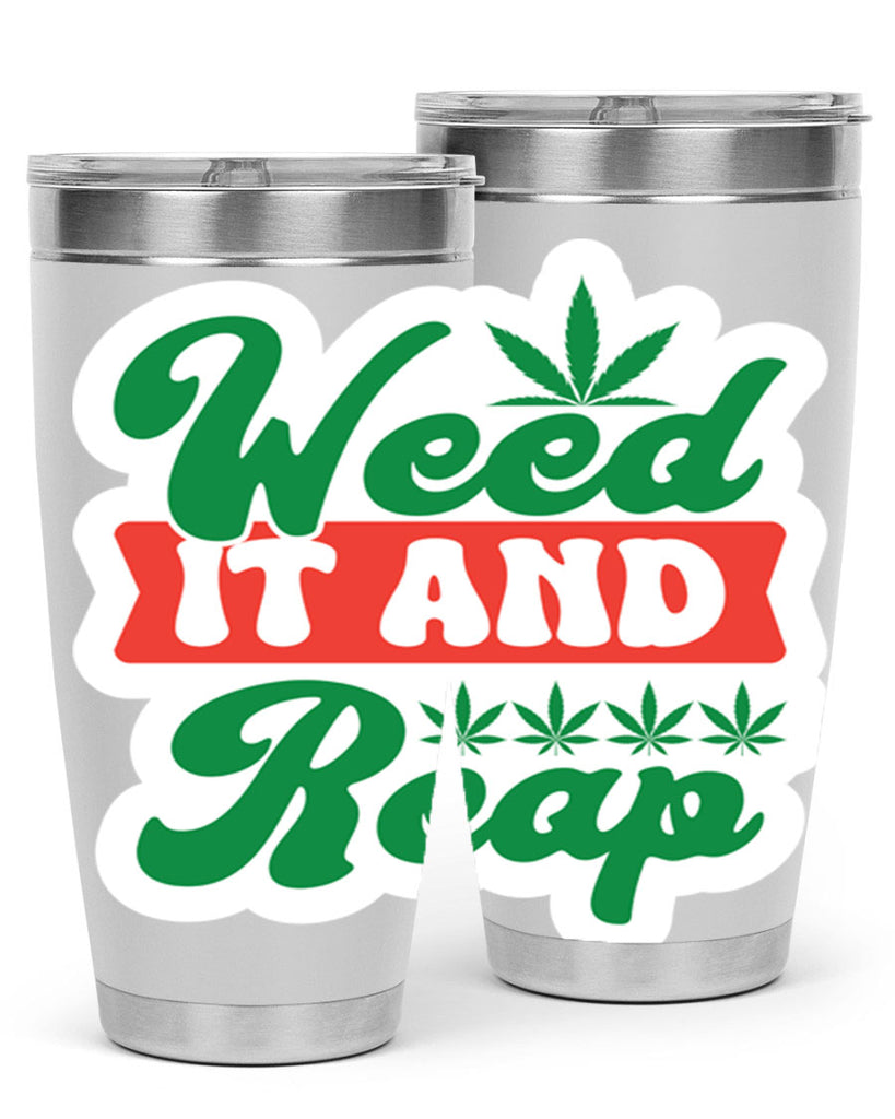 Weed It And Reap 289#- marijuana- Tumbler