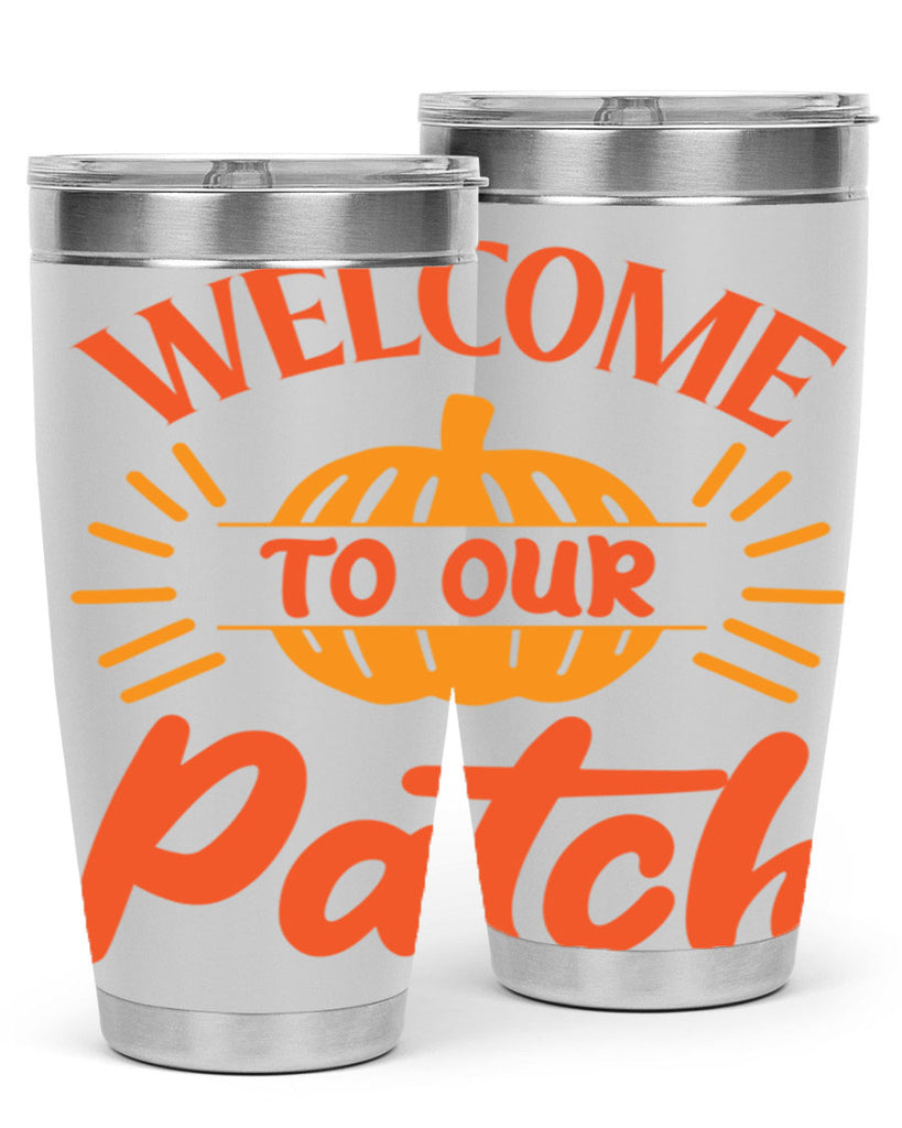 Welcome To Our Patch 631#- fall- Tumbler