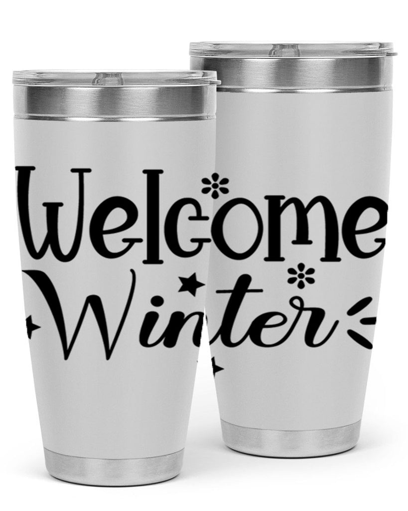 Welcome Winter476#- winter- Tumbler