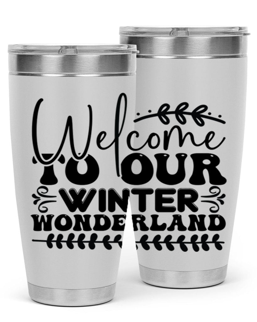 Welcome to our winter wonderland 477#- winter- Tumbler