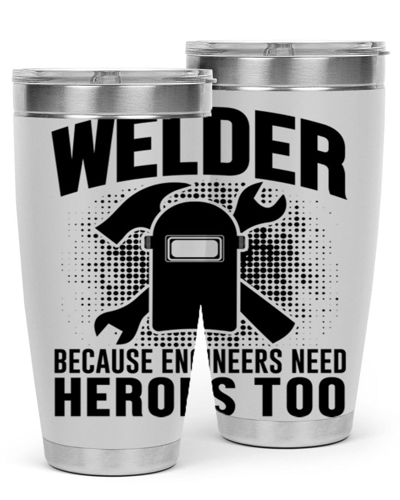 Welder because Style 6#- welder- tumbler