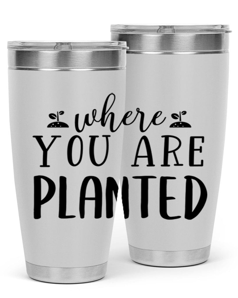 Where you are planted design 601#- spring- Tumbler