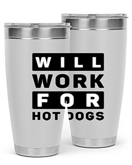 Will Work For Style 1#- dog- Tumbler