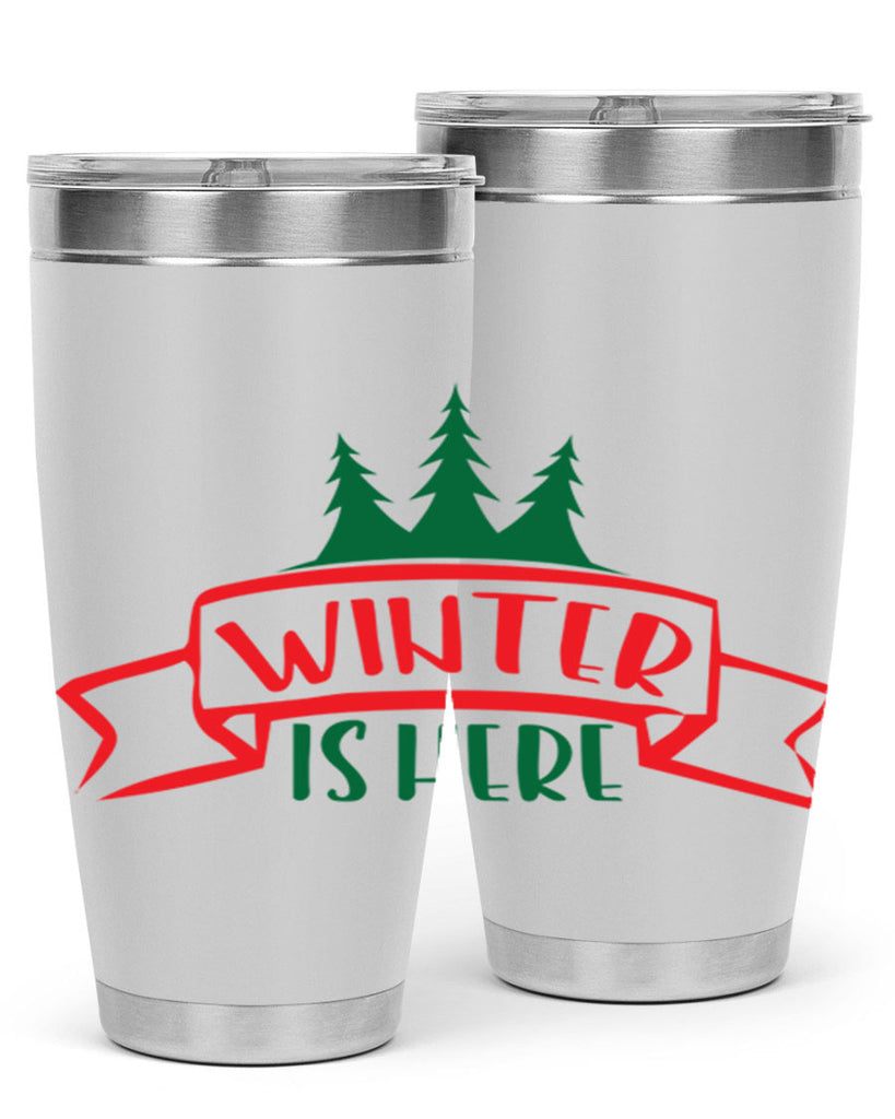 Winter is Here 553#- winter- Tumbler