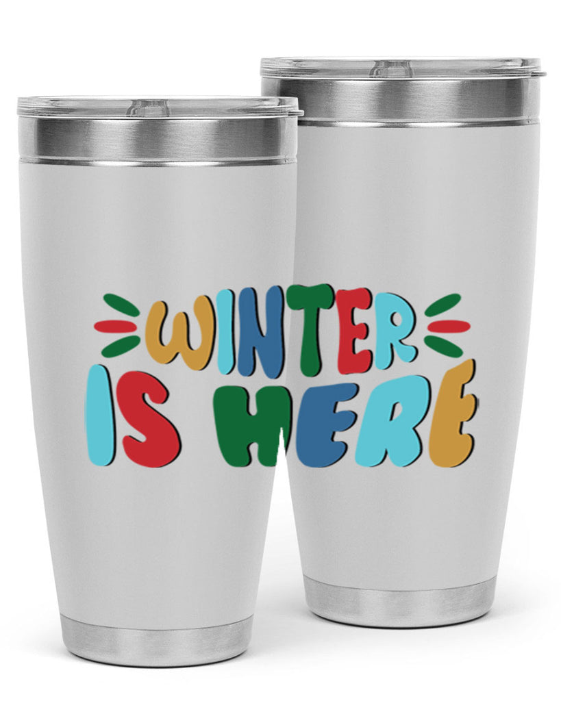 Winter is Here 554#- winter- Tumbler