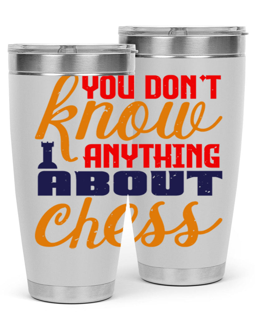 You dont know anything about chess 10#- chess- Tumbler