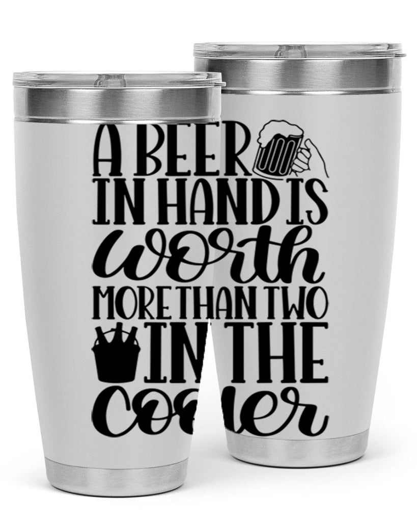 a beer in hand is worth 52#- beer- Tumbler