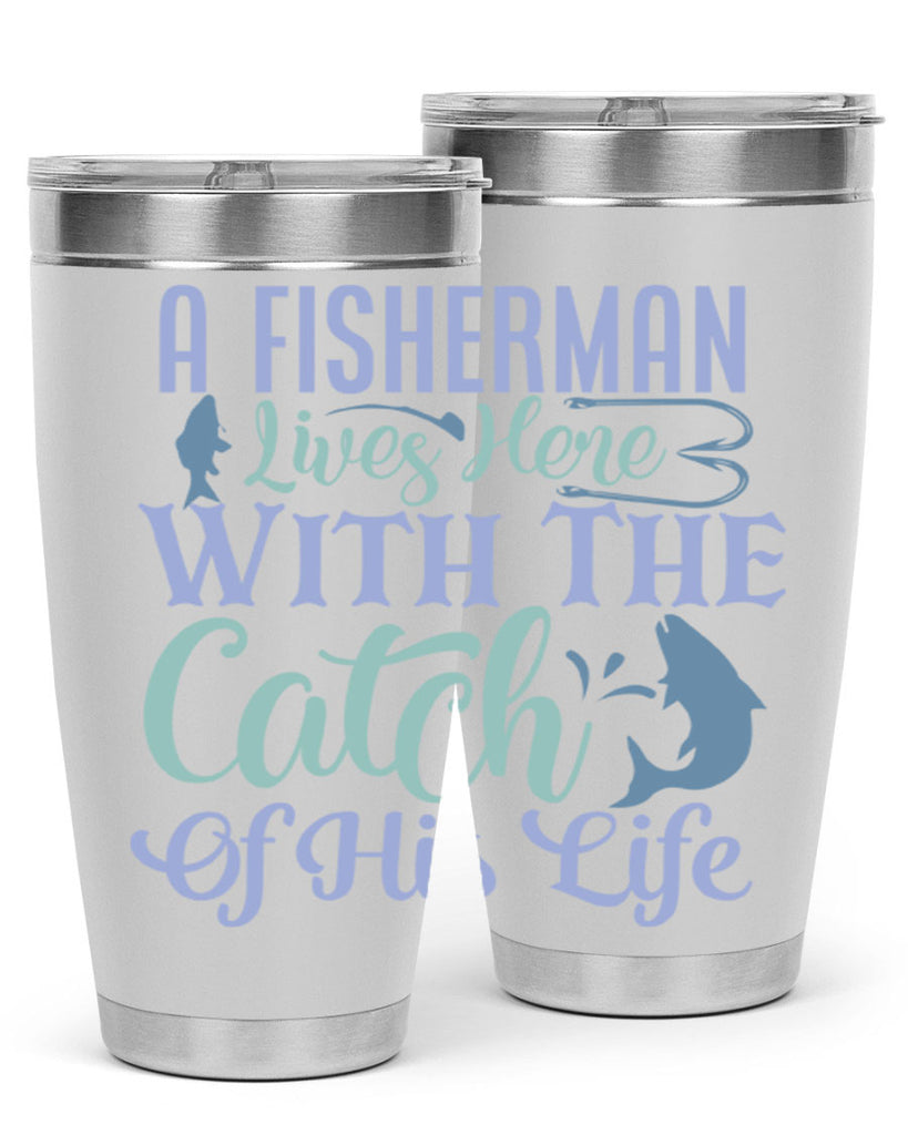 a fisherman lives here with the catch of his life 229#- fishing- Tumbler