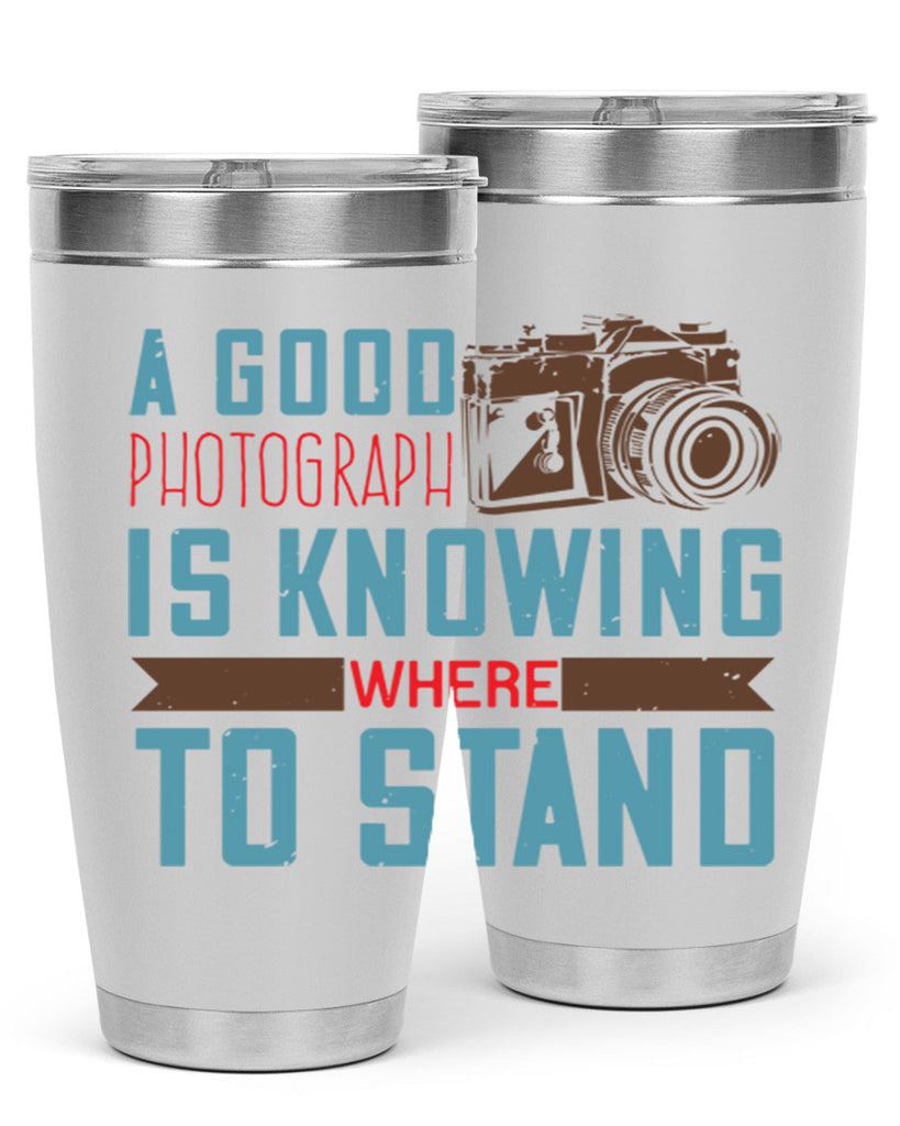 a good photograph is knowing where to stand 49#- photography- Tumbler