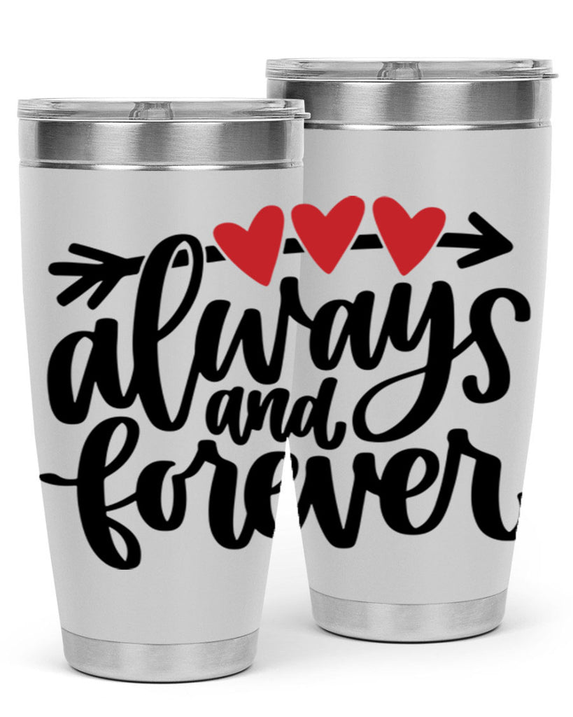 always and forever 31#- valentines day- Tumbler