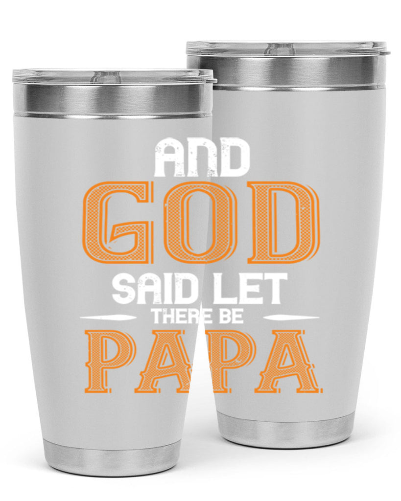 and god said let there be papa 52#- grandpa - papa- Tumbler